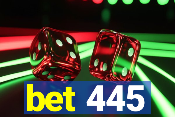 bet 445